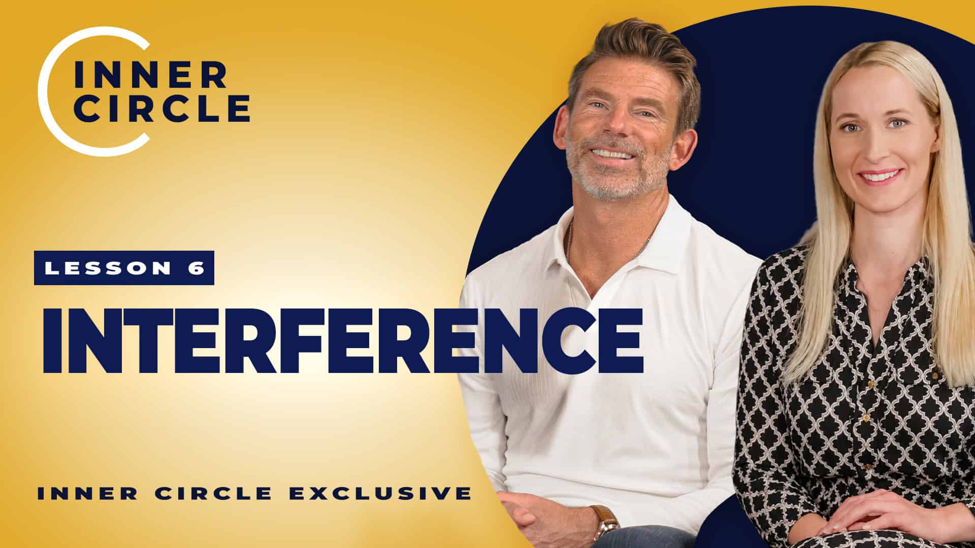 Lesson 6 Interference from Inner Circle Exclusive series on Radically Genuine.